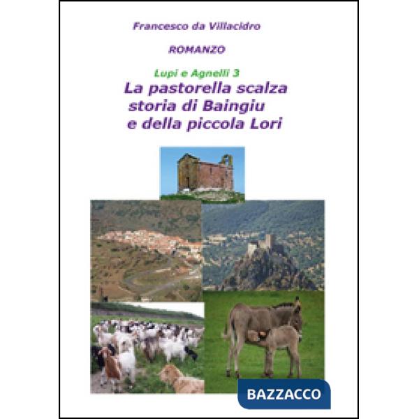 Pastorella scalza. Storia di Baingiu e della piccola Lori. Lupi e agnelli (La). 