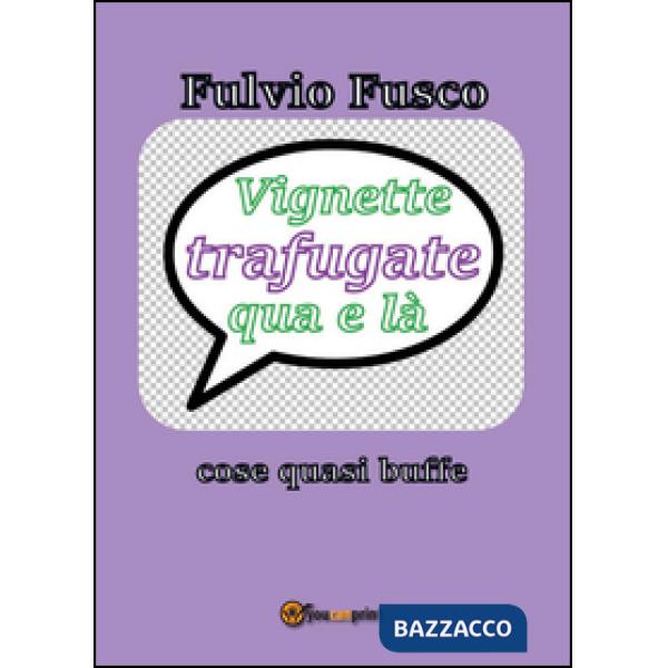 Vignette trafugate qua e là