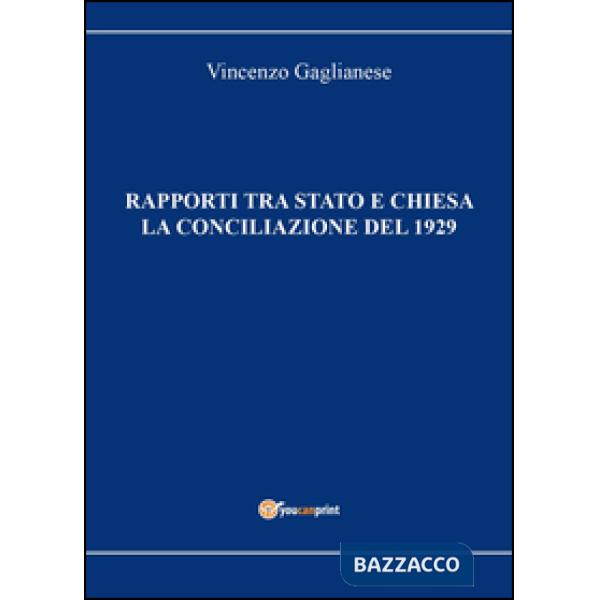 Rapporti tra Stato e Chiesa. La conciliazione del 1929