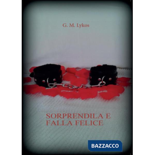 Sorprendila e falla felice