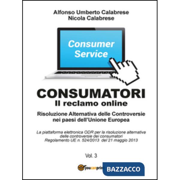 Consumatori. Il reclamo online. Risoluzione alternativa delle controversie nei p