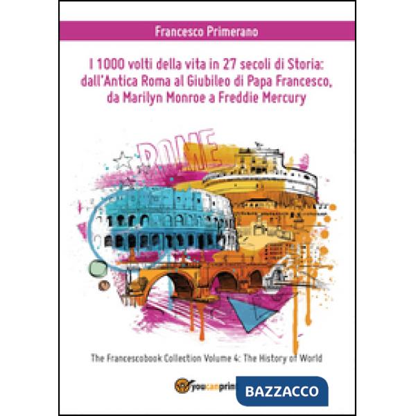 1000 volti della vita in 27 secoli di storia: dall'antica Roma al Giubileo di Pa