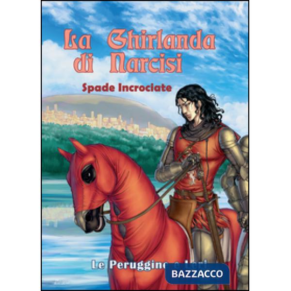 Spade incrociate. La ghirlanda di narcisi. Vol. 1