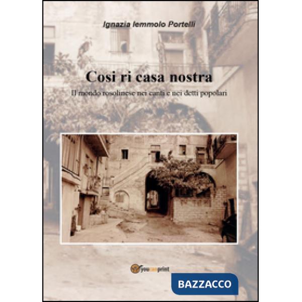 Così ri casa nostra. Il mondo rosolinese nei canti e nei detti popolari