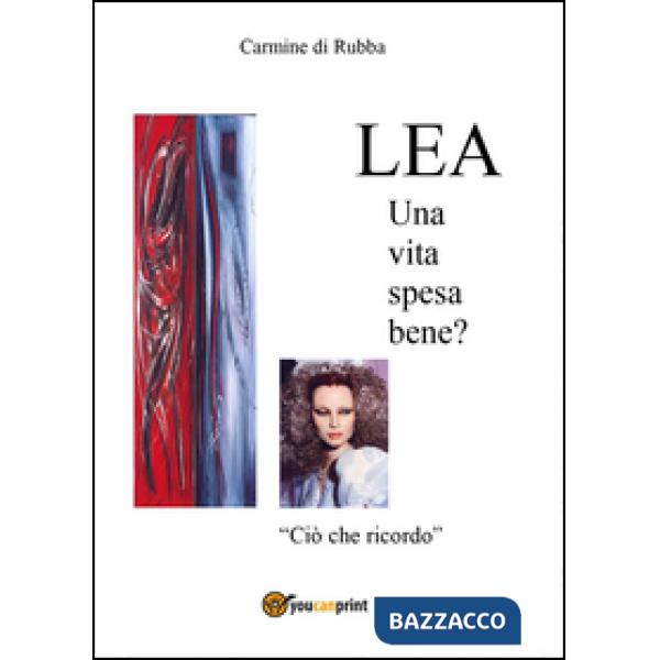 Lea, una vita spesa bene?