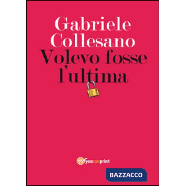 Volevo fosse l'ultima