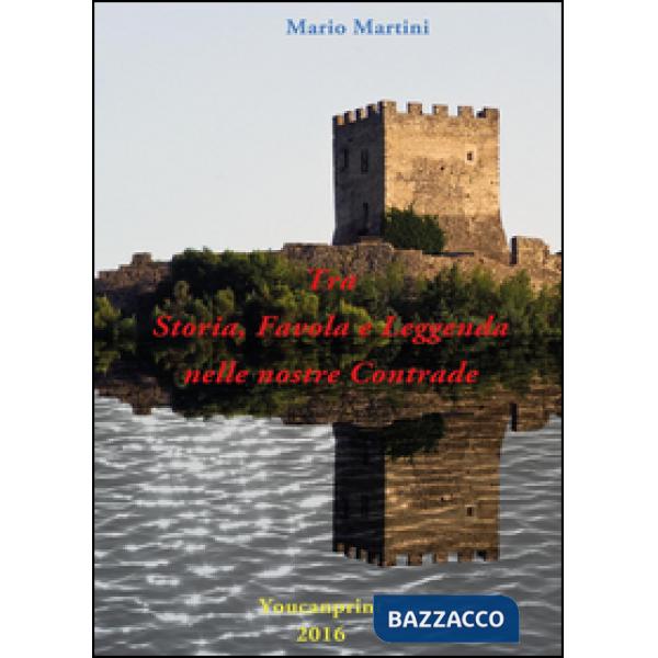 Tra storia, favola e leggenda nelle nostre contrade