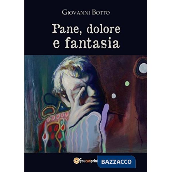 Pane dolore e fantasia