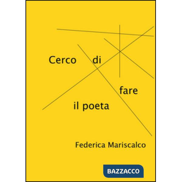 Cerco di fare il poeta