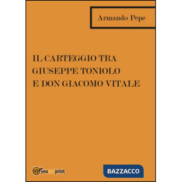 Carteggio tra Giuseppe Toniolo e don Giacomo Vitale (Il)