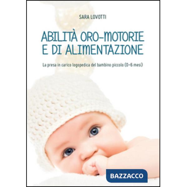 Abilità oro-motorie e di alimentazione: la presa in carico logopedica del bambin