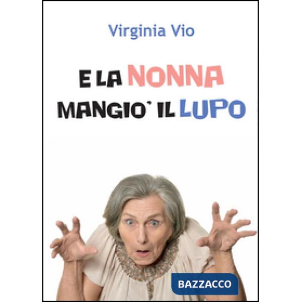 E la nonna mangiò il lupo