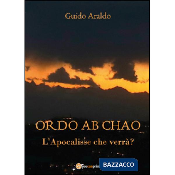Ordo ab chao. L'Apocalisse che verrà?