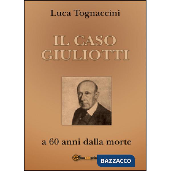 Caso Giuliotti (a 60 anni dalla morte) (Il)