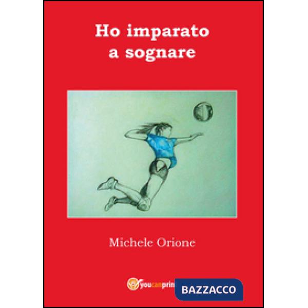 Ho imparato a sognare