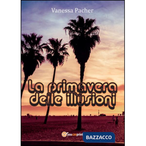 Primavera delle illusioni (La)