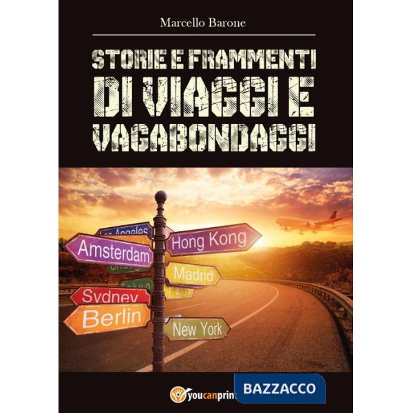Storie e frammenti di viaggi e vagabondaggi
