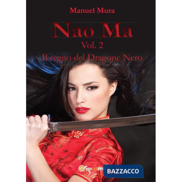 Nao Ma. Vol.2: Il regno del Dragone Nero