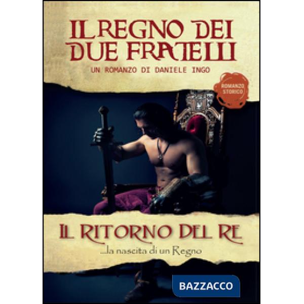 Ritorno del re. Il regno dei due fratelli (Il)