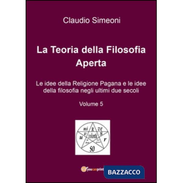 Teoria della filosofia aperta (La). Vol. 5