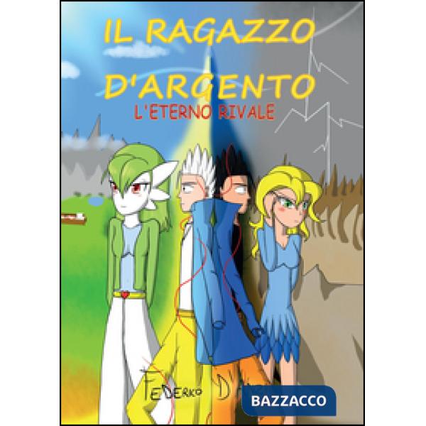 Eterno rivale. Il ragazzo d'argento (L')