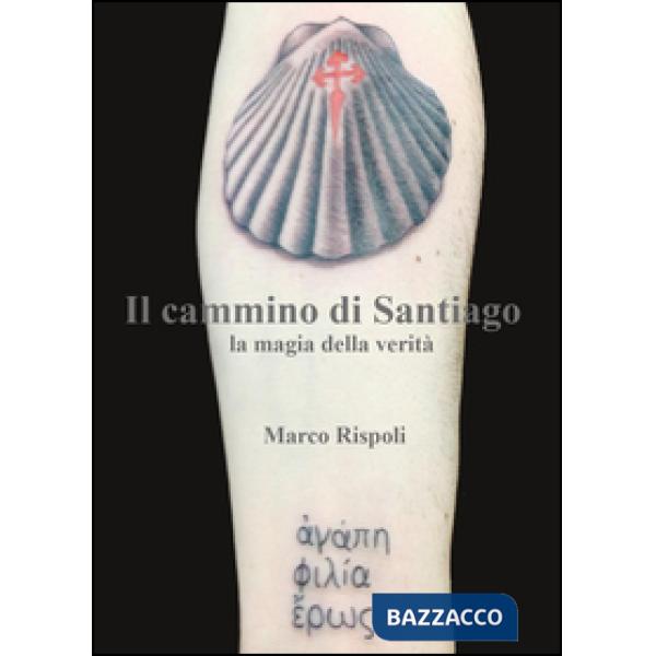 Cammino di Santiago. La magia della verità (Il)