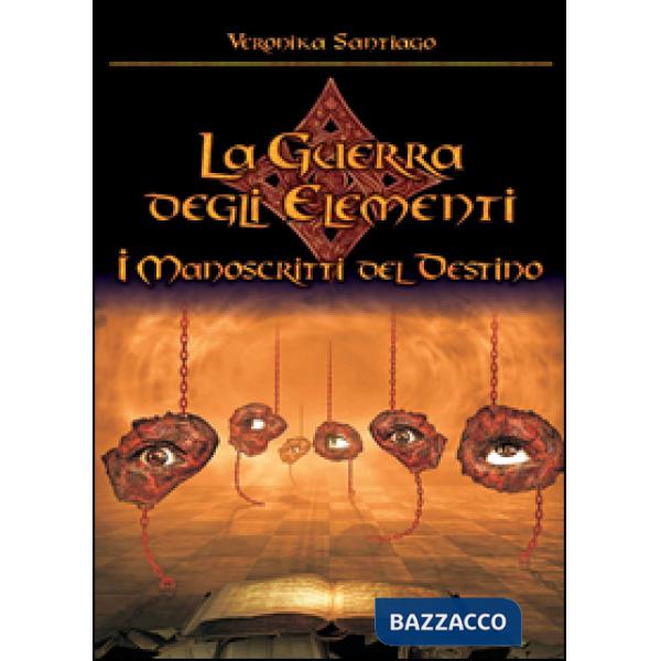 Manoscritti del destino. La guerra degli elementi (I). Vol. 4