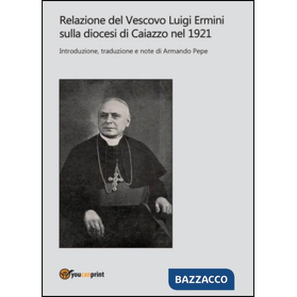Relazione del Vescovo Luigi Ermini sulla diocesi di Caiazzo nel 1921