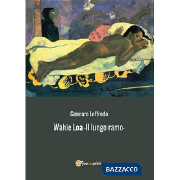 Wahie Loa. Il lungo ramo