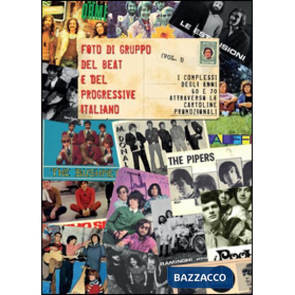 Foto di gruppo del beat e del progressive italiano. Vol. 1: I complessi anni 60 