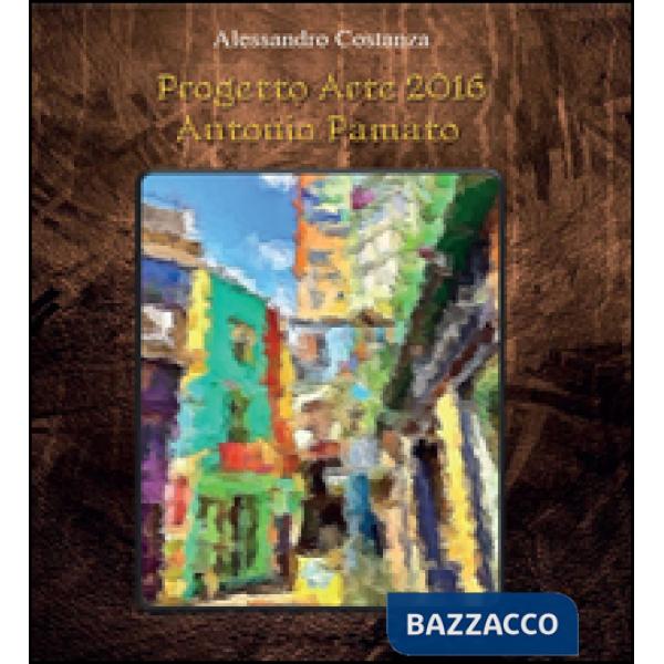 Progetto Arte 2016 Antonio Pamato
