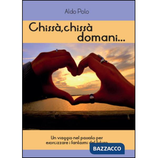 Chissà, chissà domani...