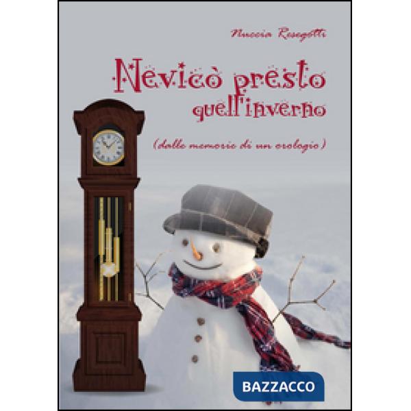 Nevicò presto quell'inverno
