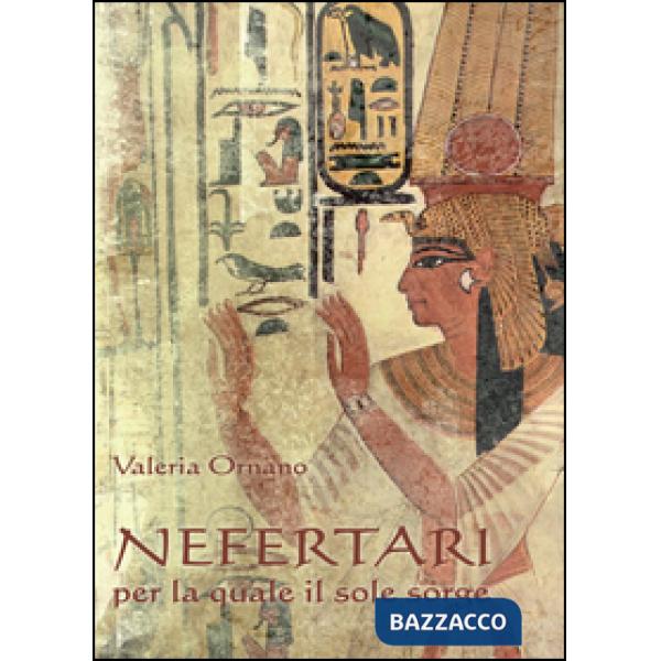 Nefertari per la quale il sole sorge