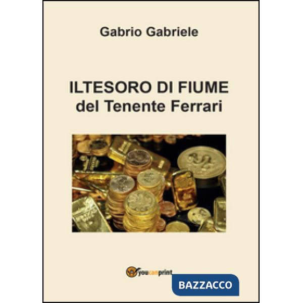 Tesoro di Fiume del Tenente Ferrari (Il)