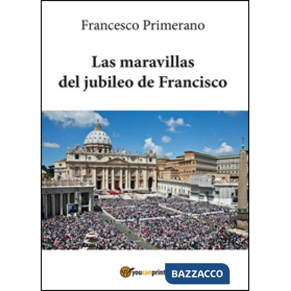 Maravillas del jubileo de Francisco (Las)