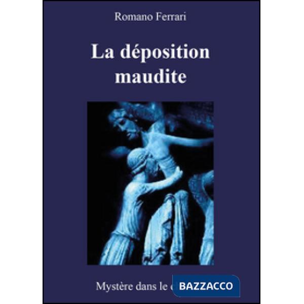 Déposition maudite (La)