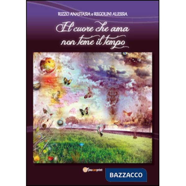 Cuore che ama non teme il tempo (Il)