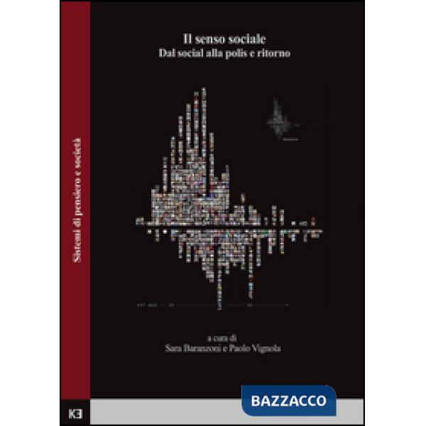 Senso sociale. Dal social alla polis e ritorno (Il)