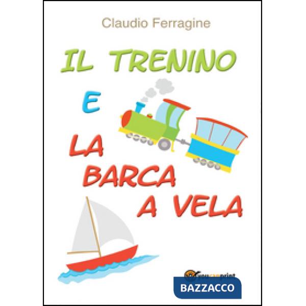 Trenino e la barca a vela (Il)