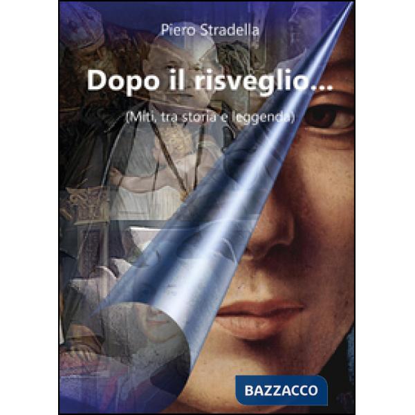 Dopo il risveglio... (Miti, tra storia e leggenda)