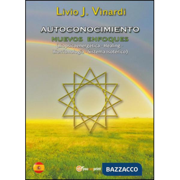 Autoconocimiento. Nuevos enfoques (biopsicoenergética, healing, biorritmología y
