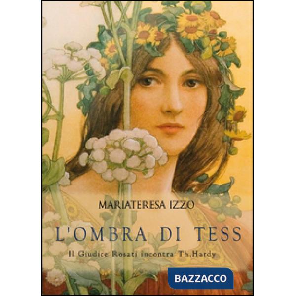 Ombra di Tess. Il giudice Rosati incontra Th. Hardy (L')