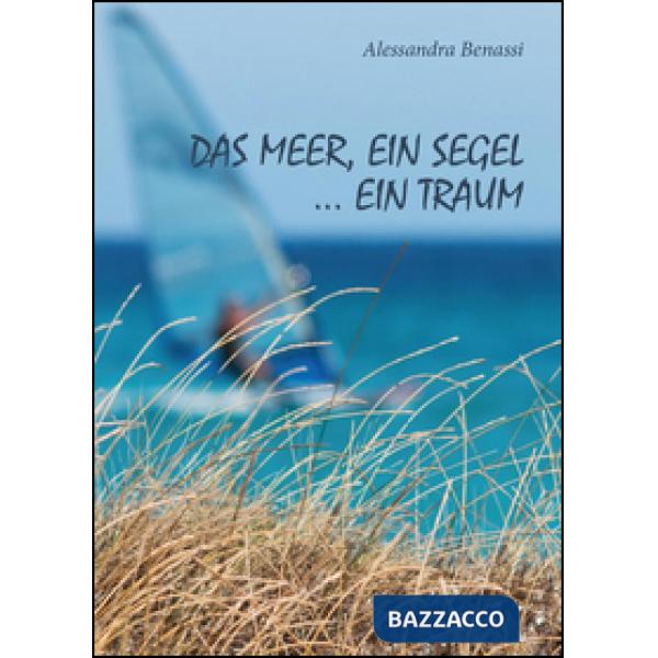 Meer, ein segel... ein traum (Das)