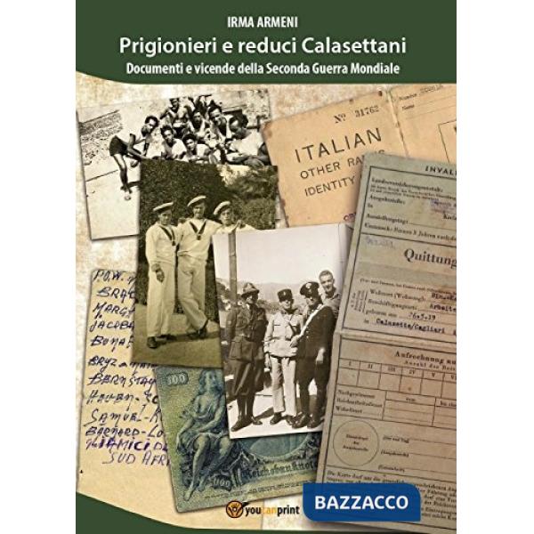 Prigionieri e reduci calasettani. Documenti e vicende della Seconda Guerra Mondi