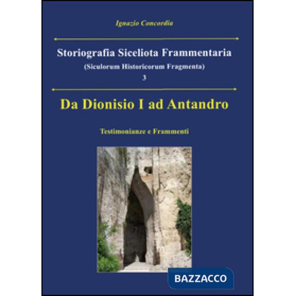 Da Dionisio I ad Antandro. Storiografia siceliota frammentaria. Vol. 3