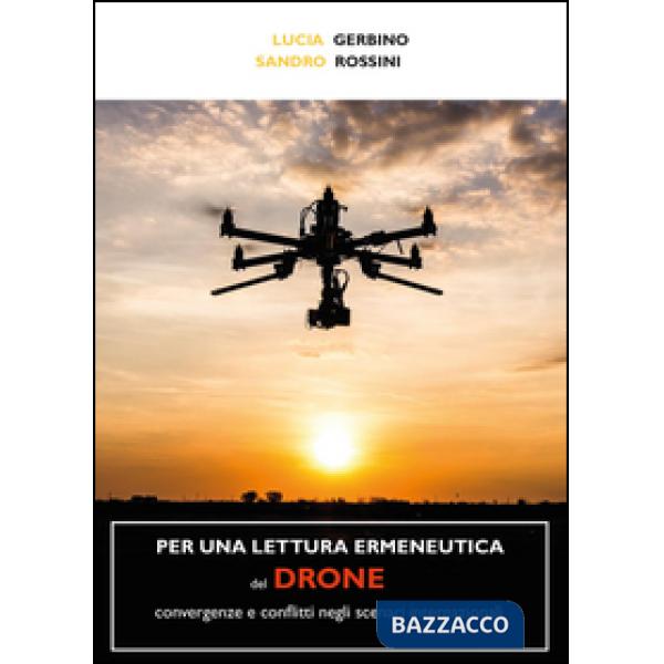 Per una lettura ermeneutica del drone. Convergenze e conflitti negli scenari int