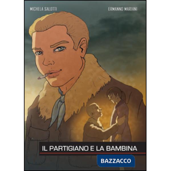 Partigiano e la bambina (Il)