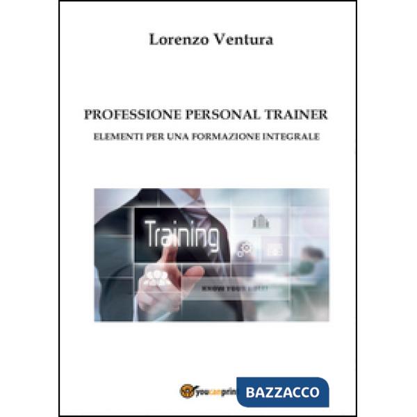 Professione personal trainer. Elementi per una formazione integrale