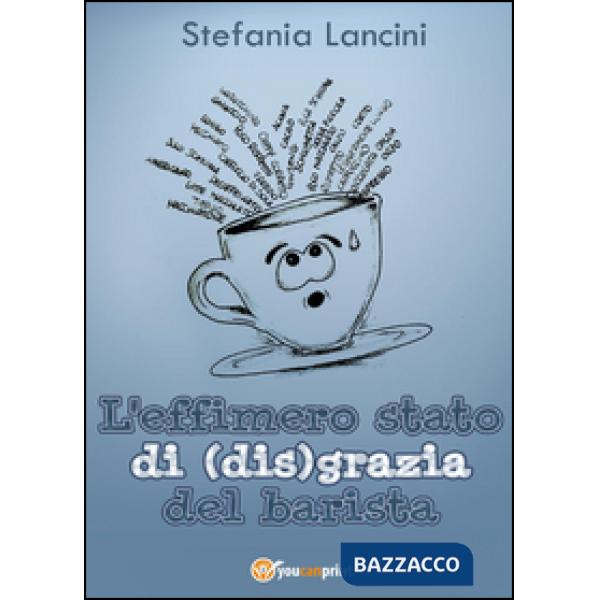Effimero stato di(dis)grazia del barista (L')